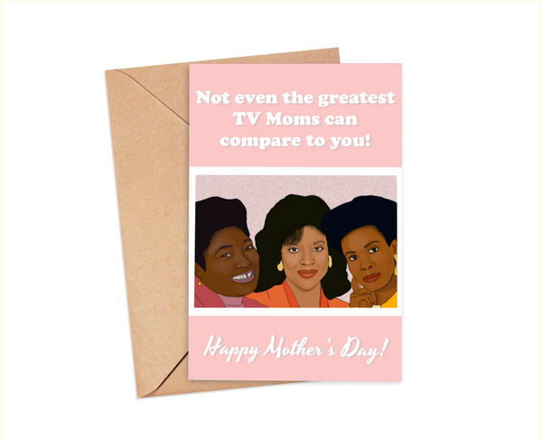 Mother's Day Card- TV Moms